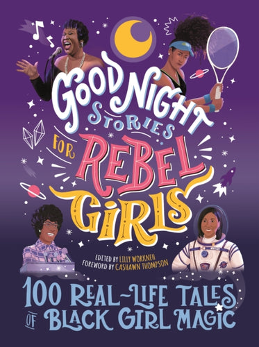 Good Night Stories for Rebel Girls: 100 Real-Life Tales of Black Girl Magic-9781953424044