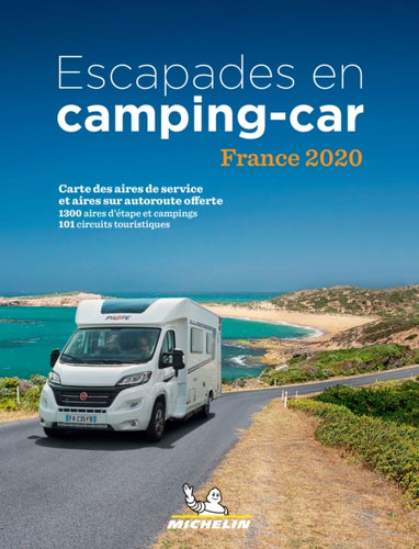 Escapades en camping-car France Michelin 2020 - Michelin Camping Guides : Camping Guides-9782067245068