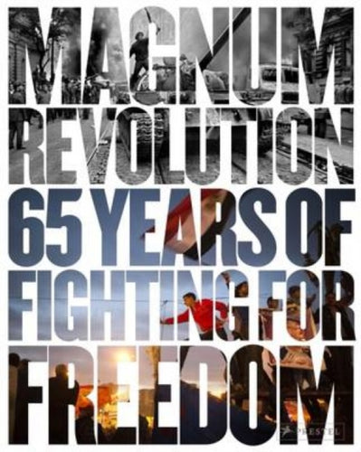 Magnum Revolution: 65 Years of Fighting for Freedom-9783791346441