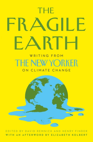 The Fragile Earth : Writing from the New Yorker on Climate Change-9780008446680