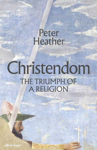 Christendom : The Triumph of a Religion-9780241215913