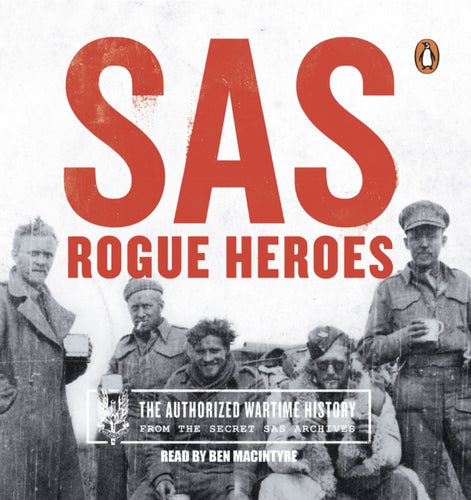 SAS : Rogue Heroes - the Authorized Wartime History-9780241981580