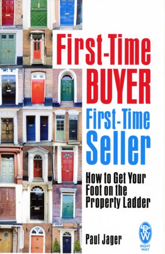 First-Time Buyer: First-Time Seller : How to Get Your Foot on the Property Ladder-9780716021902