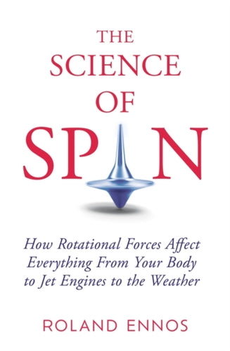 The Science of Spin : The Force Behind Everything - From Falling Cats to Jet Engines-9780861546718