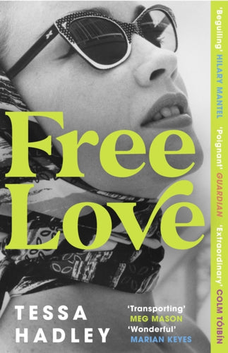 Free Love : The exhilarating new novel from the Sunday Times bestselling author of Late in the Day-9781529115239
