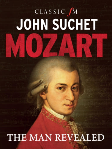 Mozart : The Man Revealed-9781783962938