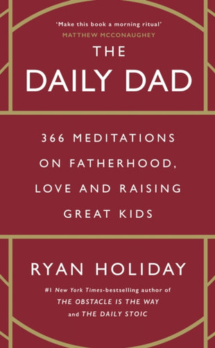The Daily Dad : 366 Meditations on Fatherhood, Love and Raising Great Kids-9781800815025