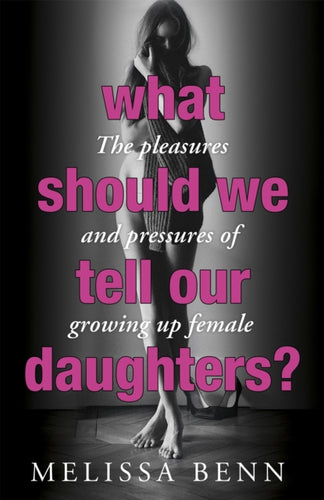 What Should We Tell Our Daughters-9781848546301