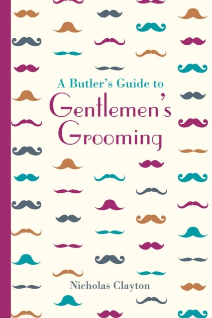 A Butler's Guide to Gentlemen's Grooming-9781849943703