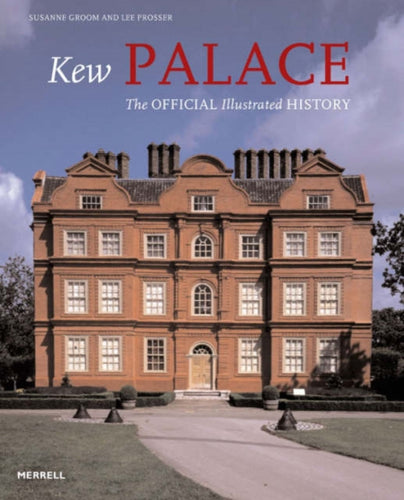 Kew Palace : The Official Illustrated History-9781858943237