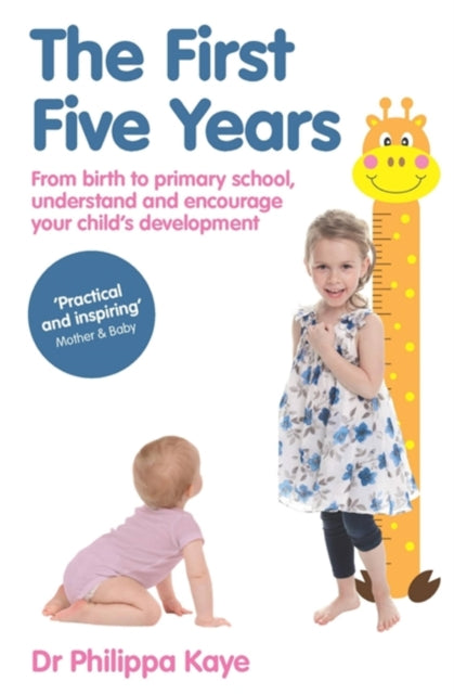 The First Five Years : From Baby to Primary School, Understand and Help Your Child's Development-9781910336076