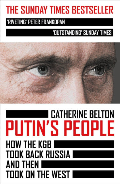 Putin’s People : How the KGB Took Back Russia and Then Took on the West-9780007578818