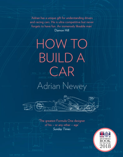 How to Build a Car : The Autobiography of the World’s Greatest Formula 1 Designer-9780008196806