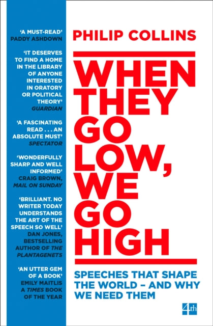When They Go Low, We Go High : Speeches That Shape the World - and Why We Need Them-9780008235680