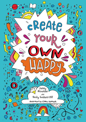 Create your own happy : Activities to Boost Children’s Happiness and Emotional Resilience-9780008301217
