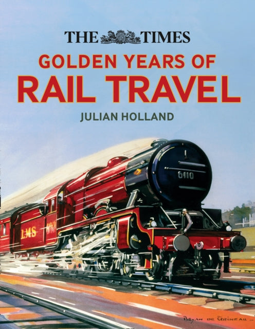 The Times Golden Years of Rail Travel-9780008323752