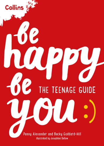 Be Happy Be You : The Teenage Guide to Boost Happiness and Resilience-9780008367565