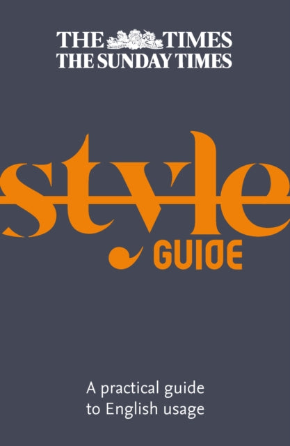 The Times Style Guide : A Practical Guide to English Usage-9780008412883