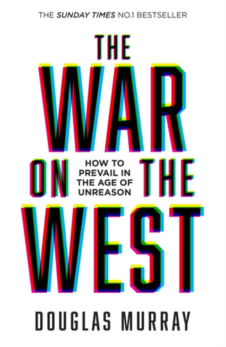 The War on the West : How to Prevail in the Age of Unreason-9780008492847