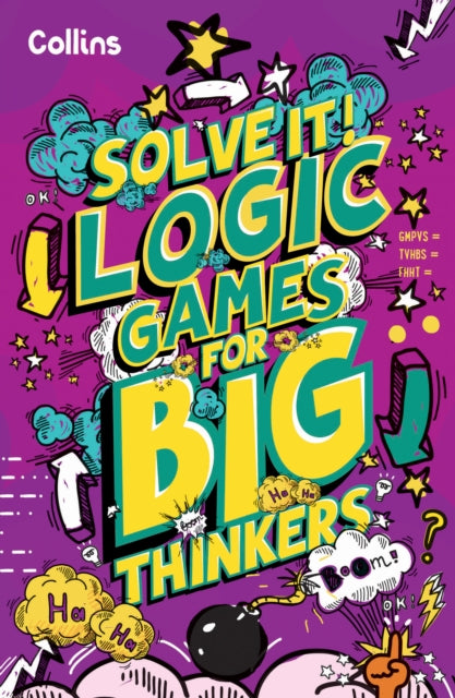 Logic Games for Big Thinkers : More Than 120 Fun Puzzles for Kids Aged 8 and Above-9780008599508