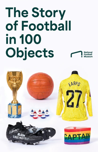 The Story of Football in 100 Objects-9780008729141
