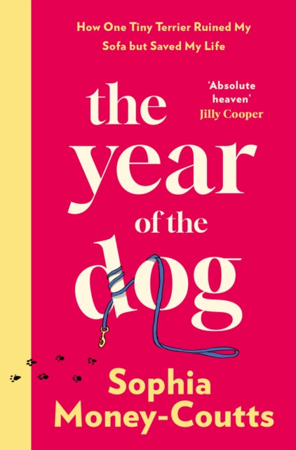 The Year of the Dog : How One Tiny Terrier Ruined My Sofa but Saved My Life-9780008744038