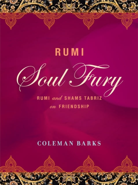 Rumi: Soul Fury : Rumi and Shams Tabriz on Friendship-9780062350985
