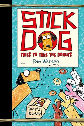 Stick Dog Tries to Take the Donuts-9780063006904