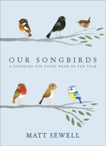Our Songbirds : A songbird for every week of the year-9780091951603