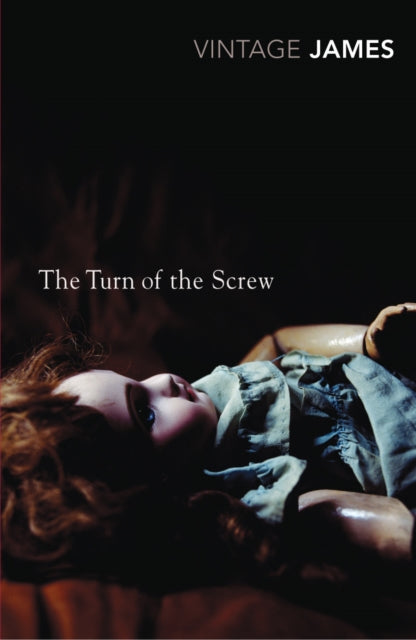 The Turn of the Screw and Other Stories : The Romance of Certain Old Clothes, The Friends of the Friends and The Jolly Corner-9780099511236