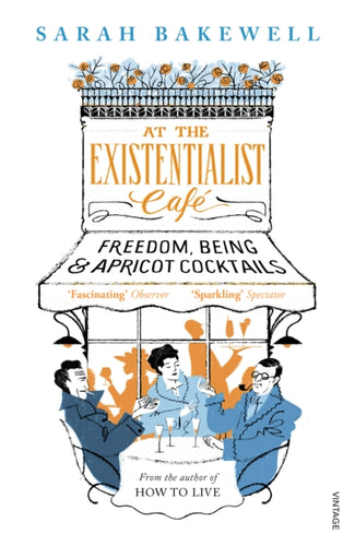 At The Existentialist Cafe : Freedom, Being, and Apricot Cocktails-9780099554882