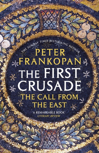 The First Crusade : The Call from the East-9780099555032