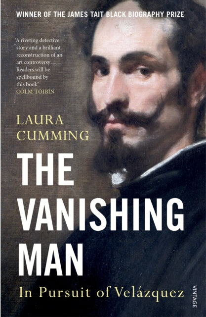 The Vanishing Man : In Pursuit of Velazquez-9780099587040