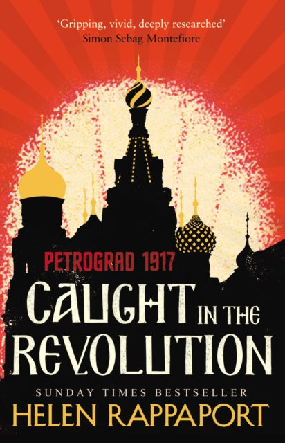 Caught in the Revolution : Petrograd, 1917-9780099592426