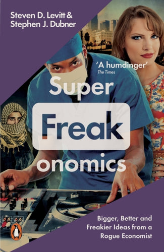 Superfreakonomics : Global Cooling, Patriotic Prostitutes and Why Suicide Bombers Should Buy Life Insurance-9780141030708
