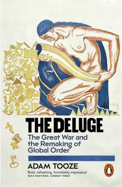 The Deluge : The Great War and the Remaking of Global Order 1916-1931-9780141032184
