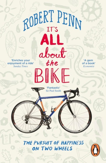 It's All About the Bike : The Pursuit of Happiness On Two Wheels-9780141043791