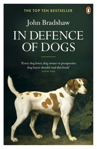 In Defence of Dogs : Why Dogs Need Our Understanding-9780141046495