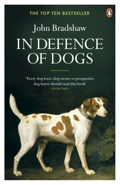 In Defence of Dogs : Why Dogs Need Our Understanding-9780141046495