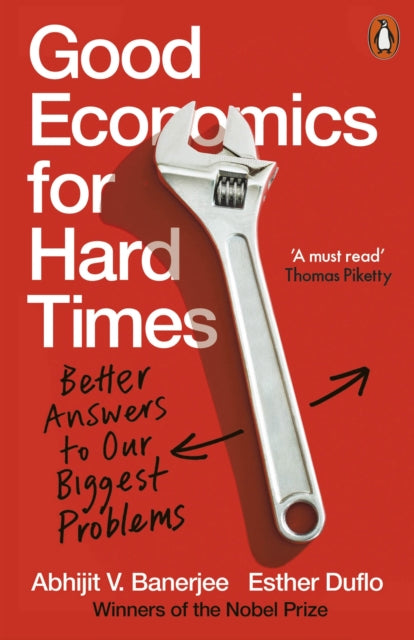 Good Economics for Hard Times : Better Answers to Our Biggest Problems-9780141986197