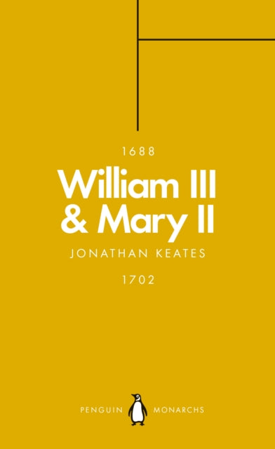 William III & Mary II (Penguin Monarchs) : Partners in Revolution-9780141988702