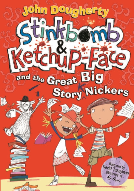 Stinkbomb and Ketchup-Face and the Great Big Story Nickers-9780192744586