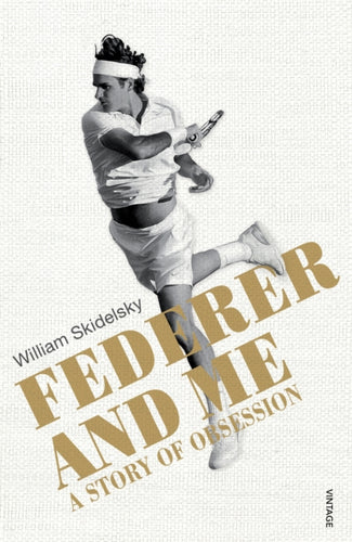 Federer and Me : A Story of Obsession-9780224100533