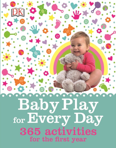 Baby Play for Every Day : 365 Activities for the First Year-9780241011645