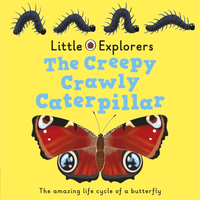 The Creepy, Crawly Caterpillar: Ladybird Little Explorers-9780241196373