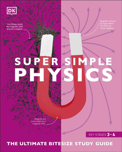 Super Simple Physics : The Ultimate Bitesize Study Guide-9780241381434