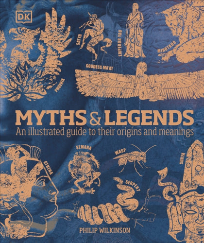 Myths & Legends : An illustrated guide to their origins and meanings-9780241387054