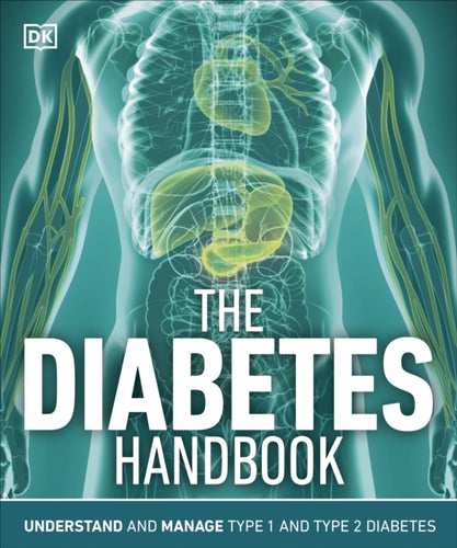 The Diabetes Handbook : Understand and Manage Type 1 and Type 2 Diabetes-9780241393260