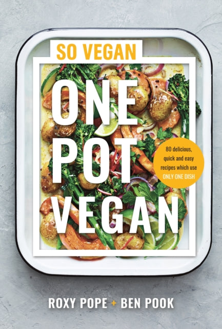 One Pot Vegan : 80 quick, easy and delicious plant-based recipes from the creators of SO VEGAN-9780241448717