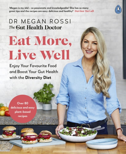 Eat More, Live Well : Enjoy Your Favourite Food and Boost Your Gut Health with The Diversity Diet. The Sunday Times Bestseller-9780241480465